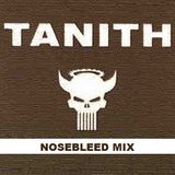 Tanith - Nosebleed Mix 2010