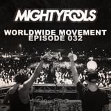 Mightyfools - Worldwide Movement - Episode 032