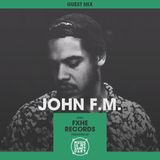 Guest Mix: JOHN FM (FXHE Records, US)