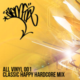 All Vinyl 001 - Classic Happy Hardcore