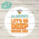 Play 7: DJ Kayper's "Let's Go Deep" House Mix