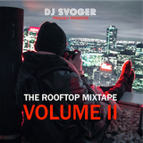 DJ Svoger - The Rooftop Mixtape II