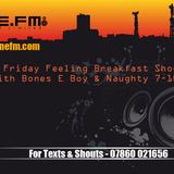 NAUGHTY & BONES E BOY FRIDAY FEELING BREKKIE SHOW