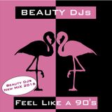 Feel Like a 90's (Mixed by Beauty DJs)