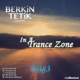 Berkin Tetik - In A Trance Zone #083