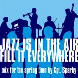 JAZZ IS IN THE AIR fell it everywhere - by Cpt. Sparky - an easy selection of latin & jazz tunes
