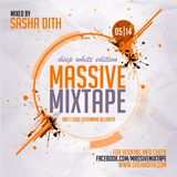 Sasha Dith - Massive Mixtape 05I14 - Deep White Edition