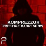 Komprezzor Podcast#026 @ PRESTIGE RADIO SHOW