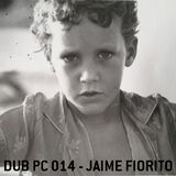 dub PC 014 - Jaime Fiorito - dub ibiza network - 130705