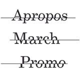 Apropos March Promo