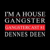 DENNES DEEN | GANGSTERCAST 81