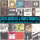 Erotic Neurotics & Frantic Romantics: Australian Early Punk Rock (1977-1982)