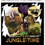 #11 #12 BONES & Dj Monk, Chrisy-P- Joeb-E JUNGLE TIME Kane Fm (19-26)-06-14