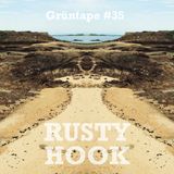 RUSTY HOOK : A Grüntape Vol. 35