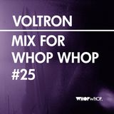 Voltron - Mix For Whopwhop #25