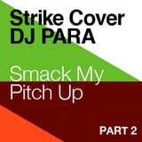 Dj Para: Smack my pitch up - Part Two