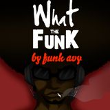 WHAT THE FUNK (Compiled & Mixed by Funk Avy)