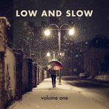 Low and Slow (Volume One)