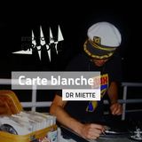 CARTE BLANCHE A DR MIETTE ! 10/12/2014