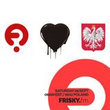 Frisky Loves Poland 28-09-2013 Drogtech