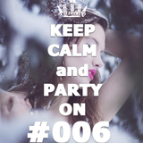 ELEM3NT presents: KEEP CALM AND PARTY ON #006