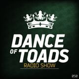 Dance Of Toads Radio Show #050
