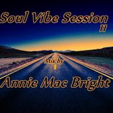Soul Vibe Session 11 Mix by Annie Mac Bright