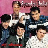 True!...Spandau Ballet