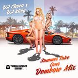 DJ Choco & DJ Kirby - Summer Take Over "Dembow Mix"