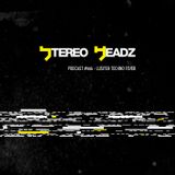 Stereo Headz- Podcast #006 - Lusitek Techno Fever