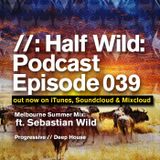 Half Wild: Podcast || Episode 039 // Melbourne Summer Mix