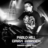 Pablo Hill @Dark Garden #001 04/04/2015