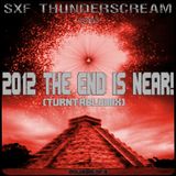 SXF Thunderscream´s - 2012 The End is near (Turntablemix)