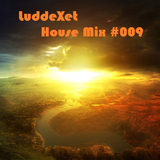 LuddeXet - House Mix #009