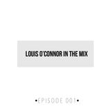Louis O'Connor In The Mix 001#