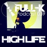 Full-K Podcast 039 - High Life