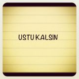 Ustu Kalsın