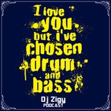 DjZigy Podcast # 56 - I LOVE YOU BUT I ´VE CHOSEN DRUM N BASS - 2012