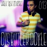 WALK T&LK Mixcast 013 | Ois Butler Doyle