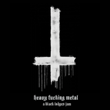 Heavy Fucking Metal