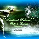 ""SHATTERED SILLENCE"" chill & lounge compilation