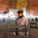 BOBBY G PART OF MY ROOTS & CULTURE SHOW WHEN I WAS ON DESTINEMEDIA.COM
