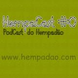 HempaCast #0 - Teste do PodCast do Hempadão