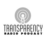 Transparency Radio Podcast - Episode 7