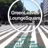 GleenLeavesLoungeSquare Radio #5 エイム aka DJ CalpiS MIX(FUTURE BASS MIX)