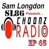 SL86 (Sam Longdon) Choonz EP45 10th February 2016