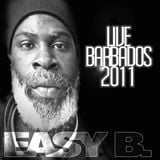 Easy b. live Barbados 2011