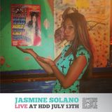 Jasmine Solano Live at HDD July 13th