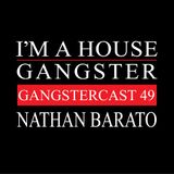 NATHAN BARATO | GANGSTERCAST 49