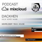 THE DACKHEN'S HOUSE_KR.001 PODCAST::DEEP TECH HOUSE:::::: 10|01|15